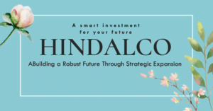 Read more about the article Hindalco: Building a Robust Future Through Strategic Expansion
